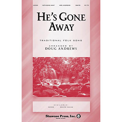 Shawnee Press He's Gone Away SSATB arranged by Doug Andrews