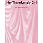 Music Sales Hey There Lonely Girl Music Sales America Series