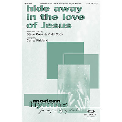 Integrity Choral Hide Away in the Love of Jesus SATB Arranged by Camp Kirkland