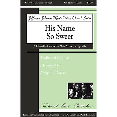 National Music Publishers His Name So Sweet TTBB Div A Cappella arranged by Stacey V. Gibbs