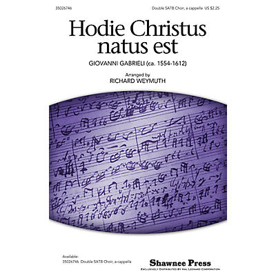 Shawnee Press Hodie Christus Natus Est DOUBLE SATB, A CAPPELLA arranged by Richard Weymuth