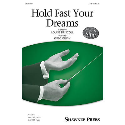 Shawnee Press Hold Fast Your Dreams SAB composed by Greg Gilpin