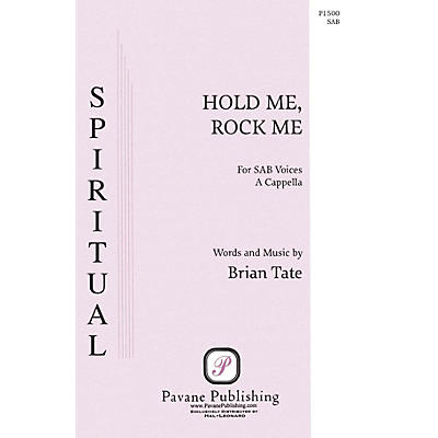 Pavane Hold Me, Rock Me SAB A Cappella composed by Brian Tate