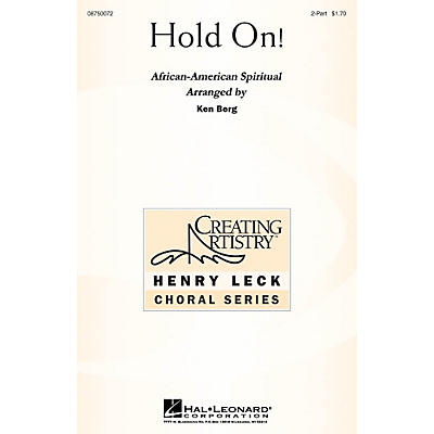 Hal Leonard Hold On! 2-Part arranged by Ken Berg