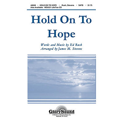 Shawnee Press Hold on to Hope SATB arranged by James Michael Stevens