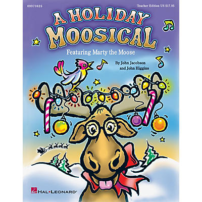 Hal Leonard Holiday Moosical, A (Featuring Marty the Moose) CLASSRM KIT Composed by John Higgins