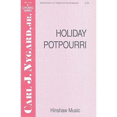 Hinshaw Music Holiday Potpourri SATB composed by Carl Nygard, Jr.