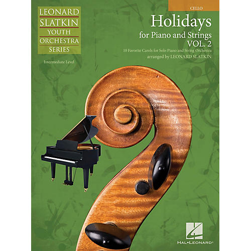 Hal Leonard Holidays for Piano and Strings (Volume 2 - Cello) Easy Music For Strings Series by Leonard Slatkin