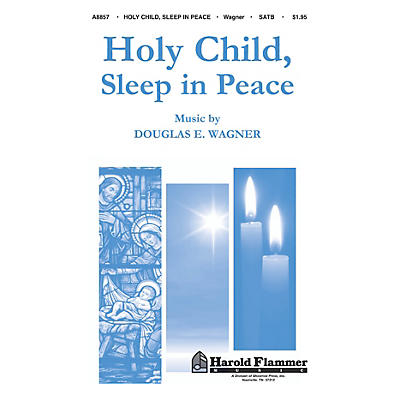 Shawnee Press Holy Child, Sleep in Peace SATB composed by Douglas Wagner