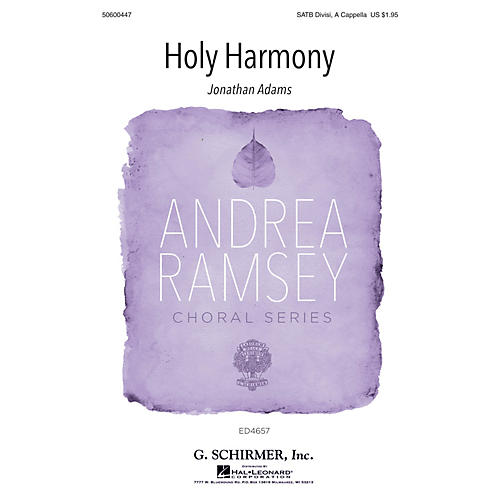 G. Schirmer Holy Harmony (Andrea Ramsey Choral Series) SATB DV A Cappella composed by Jonathan Adams