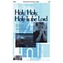 Epiphany House Publishing Holy, Holy, Holy Is the Lord SATB arranged by Hal Wright