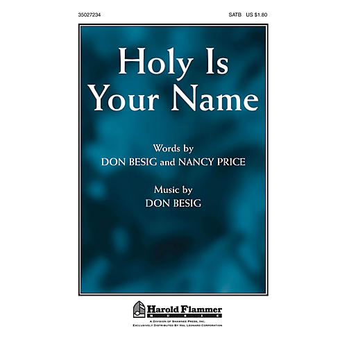 Shawnee Press Holy Is Your Name SATB composed by Don Besig