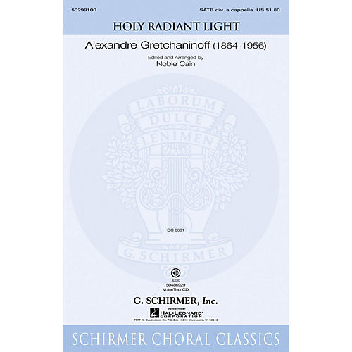 G. Schirmer Holy Radiant Light SATB DV A Cappella composed by Alexandre Gretchaninoff edited by Noble Cain