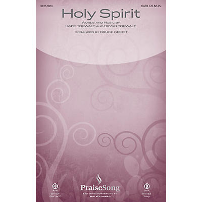 PraiseSong Holy Spirit SATB by Francesca Battistelli arranged by Bruce Greer