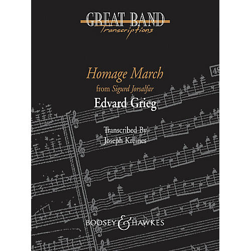 Boosey and Hawkes Homage March Concert Band Level 5 Composed by Edvard Grieg Arranged by Joseph Kreines