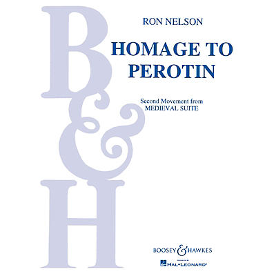 Boosey and Hawkes Homage to Perotin (No. 2 from Medieval Suite) Concert Band Composed by Ron Nelson