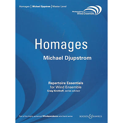 Boosey and Hawkes Homages (for Wind Ensemble) Concert Band Level 4 Composed by Michael Djupstrom