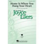 Hal Leonard Home Is Where You Hang Your Heart 3-Part Mixed composed by Joyce Eilers