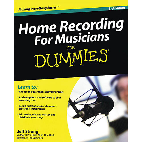 Home Recording For Musicians For Dummies