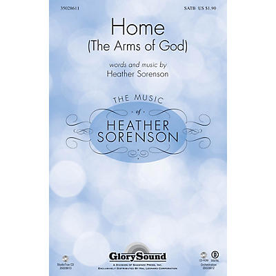 Shawnee Press Home (The Arms of God) SATB composed by Heather Sorenson