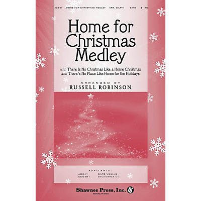 Shawnee Press Home for Christmas Medley SATB arranged by Russell Robinson