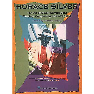 Hal Leonard Horace Silver - The Art of Small Jazz Combo Playing Book