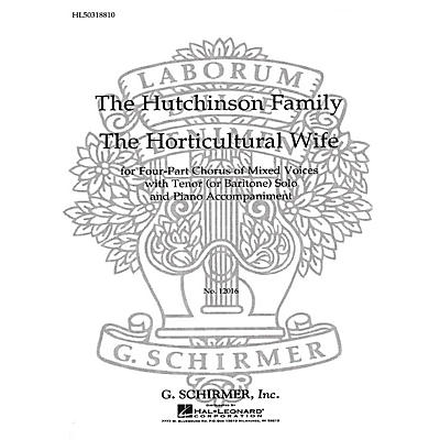 G. Schirmer Horticultural Wife (Ed. Smith With Tenor Or Bari Solo SATB by The Hutchinsons Family edited by G Smith