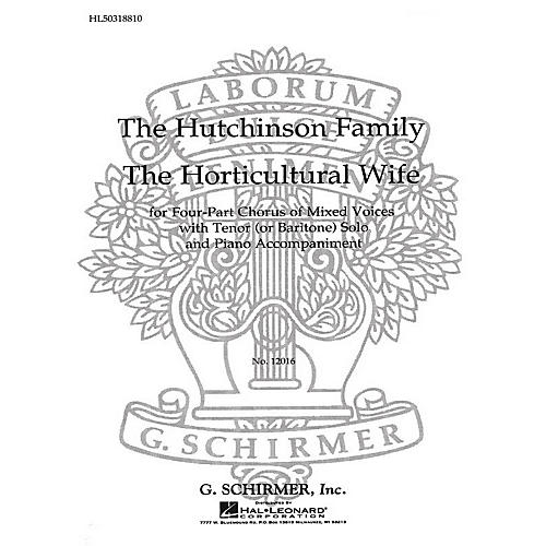G. Schirmer Horticultural Wife (Ed. Smith With Tenor Or Bari Solo SATB by The Hutchinsons Family edited by G Smith