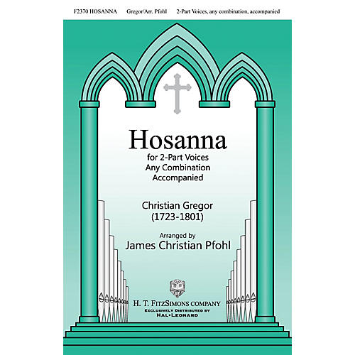 H.T. FitzSimons Company Hosanna 2-Part any combination arranged by James Christian Pfohl