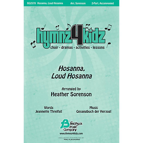 Fred Bock Music Hosanna, Loud Hosanna (Hymnz 4 Kidz Series) Accompaniment CD Arranged by Heather Sorenson