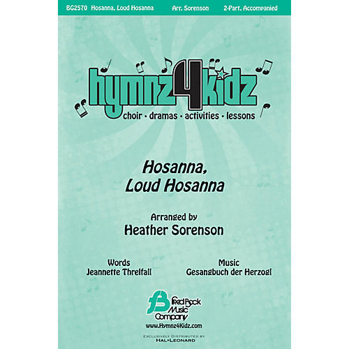 Fred Bock Music Hosanna, Loud Hosanna (Hymnz 4 Kidz Series) Score & Parts Arranged by Heather Sorenson