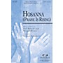 Integrity Music Hosanna (Praise Is Rising) SATB by Paul Baloche Arranged by Richard Kingsmore