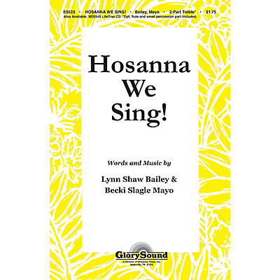 Shawnee Press Hosanna We Sing! 2PT TREBLE composed by Becki Slagle Mayo