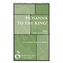 John Rich Music Press Hosanna to the King! SATB composed by Kevin Memley