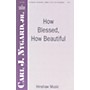 Hinshaw Music How Blessed, How Beautiful SATB composed by Carl Nygard, Jr.