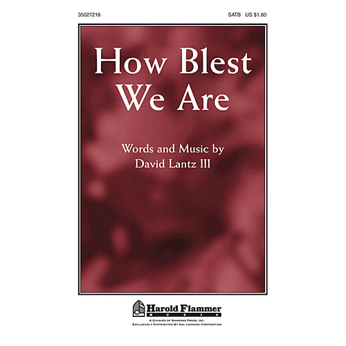 Shawnee Press How Blest We Are SATB composed by David Lantz III
