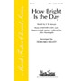 Shawnee Press How Bright Is the Day SATB a cappella arranged by Howard Helvey