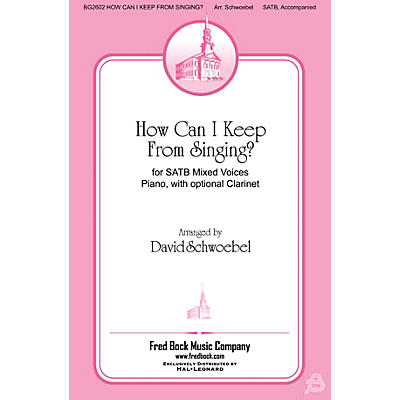Fred Bock Music How Can I Keep From Singing                     Hdbl Pt SATB arranged by David Schwoebel