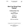 Hal Leonard How Can I Keep From Singing SATB composed by Marjorie Herman