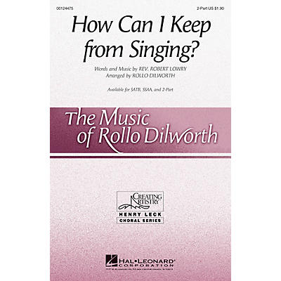 Hal Leonard How Can I Keep from Singing? 2-Part arranged by Rollo Dilworth