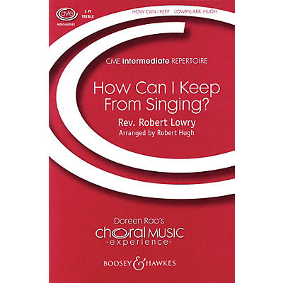 Boosey and Hawkes How Can I Keep from Singing? SSA A Cappella composed by Robert Lowry arranged by Robert Hugh