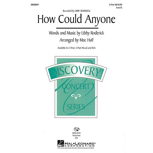 Hal Leonard How Could Anyone? (Recorded by Libby Roderick) 2-Part arranged by Mac Huff