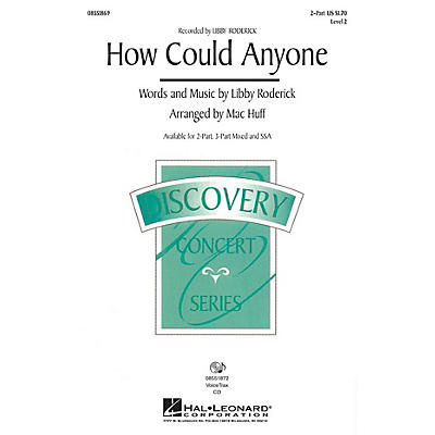 Hal Leonard How Could Anyone? (Recorded by Libby Roderick) SSA Arranged by Mac Huff