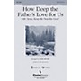 PraiseSong How Deep the Father's Love For Us (with Jesus Keep Me Near the Cross) SSA arranged by Mark Brymer
