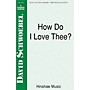 Hinshaw Music How Do I Love Thee SSAA composed by David Schwoebel