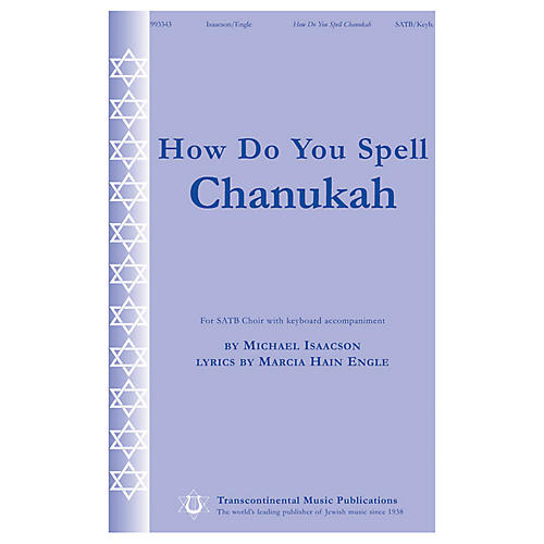 Transcontinental Music How Do You Spell Chanukah? SATB composed by Michael Isaacson