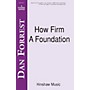Hinshaw Music How Firm a Foundation SATB arranged by Dan Forrest