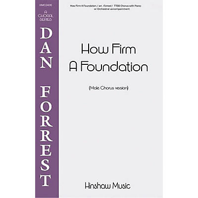 Hinshaw Music How Firm a Foundation TTBB arranged by Dan Forrest