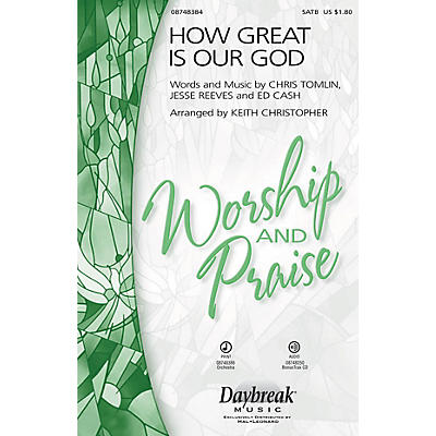 Daybreak Music How Great Is Our God SATB arranged by Keith Christopher