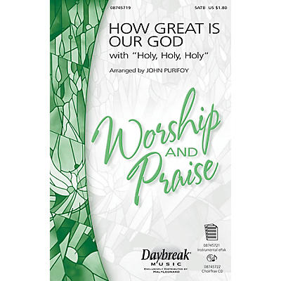 Daybreak Music How Great Is Our God with Holy, Holy, Holy SATB by Chris Tomlin arranged by John Purifoy
